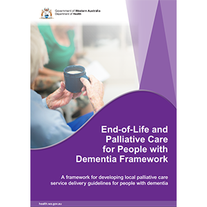 End-of-Life and Palliative Care for People with Dementia Framework front cover. Features elderly lady holding a cup of tea and a wavey purple overlay that states: 'End-of-Life and Palliative Care for People with Dementia Framework A framework for developing local palliative care service delivery guidelines for people with dementia'