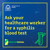Ask your healthcare worker for a syphilis blood test