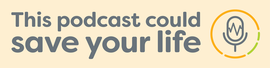 Logo: This podcast could save your life