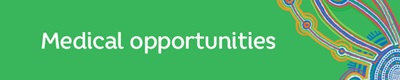 Medical opportunities